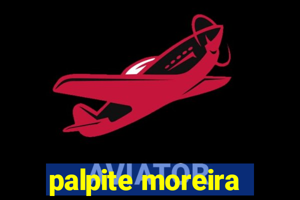 palpite moreira